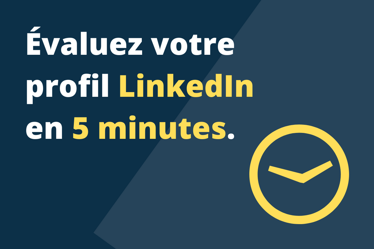 Évaluez votre profil LinkedIn en 5 minutes